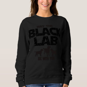 Sweatshirt Que Le Black Lab Soit Avec Vous Sci Fi Inspiré
