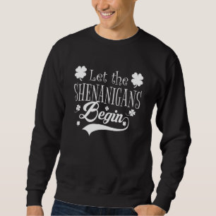 Sweatshirt Que Les Shenanigans Commencent La Saint Patrick