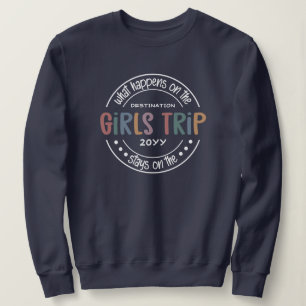 Sweatshirt Que se passe-t-il sur Girls Trip Custom Girls Week