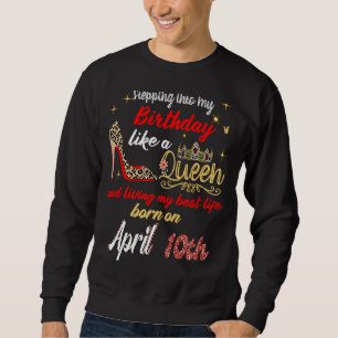 Sweatshirt Queen Etait Né le 10 Avril Se jetant dans mon oise