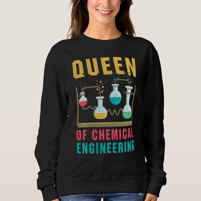 Sweatshirt Queen Of Chemical Engineering Drôle Chimie Sci (Devant)