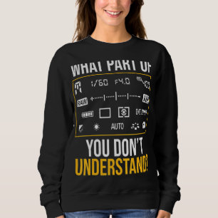 Sweatshirt Quelle partie de la photographie ne comprenez-vous