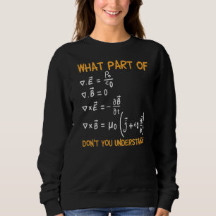 Sweatshirt Quelle partie des équations de Maxwell ne comprene
