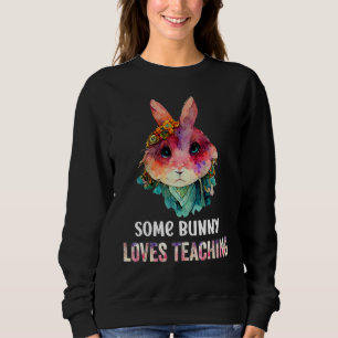 Sweatshirt Quelque lapin adore enseigner la fête de Pâques au