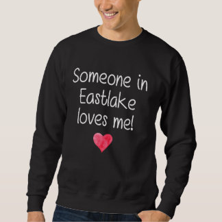 Sweatshirt Quelqu'Un À Eastlake Oh Ohio M'Aime Ville Accueil 