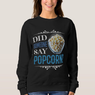 Sweatshirt quelqu'un a-t-il dit du pop-corn ?