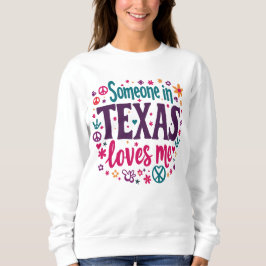 Sweatshirt Quelqu'un au Texas M'aime - Art Hippie Rétro du Te