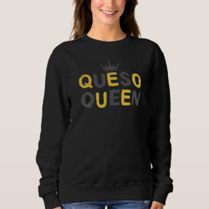 Sweatshirt Queso Queen Mexican Fiesta Cinco De Mayo Festival