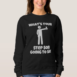 Sweatshirt Qu'est-ce que votre beau-fils va dire sarcasme ve
