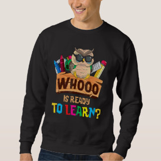Sweatshirt Qui est prêt à apprendre Chouette Professeur de re