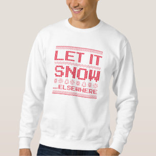 Sweatshirt Qu'Il Neige... Ailleurs.