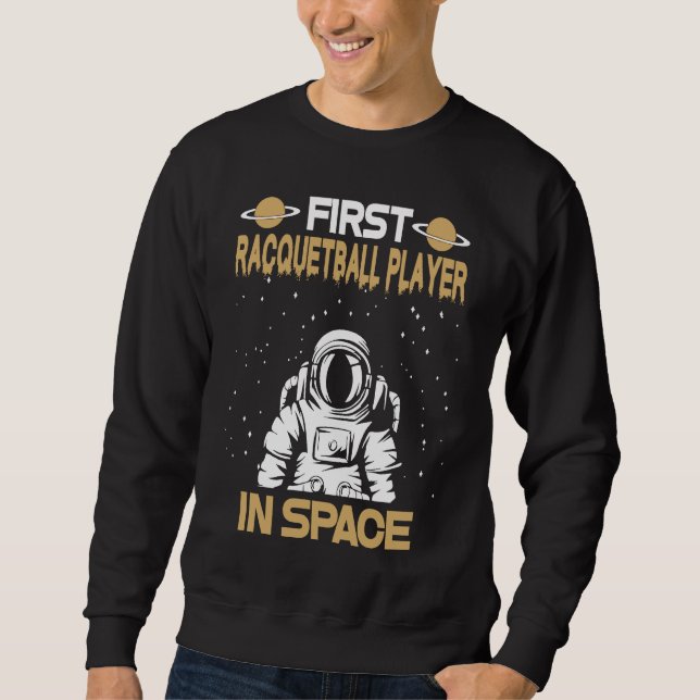 Sweatshirt Racquetball Player In Space (Devant)