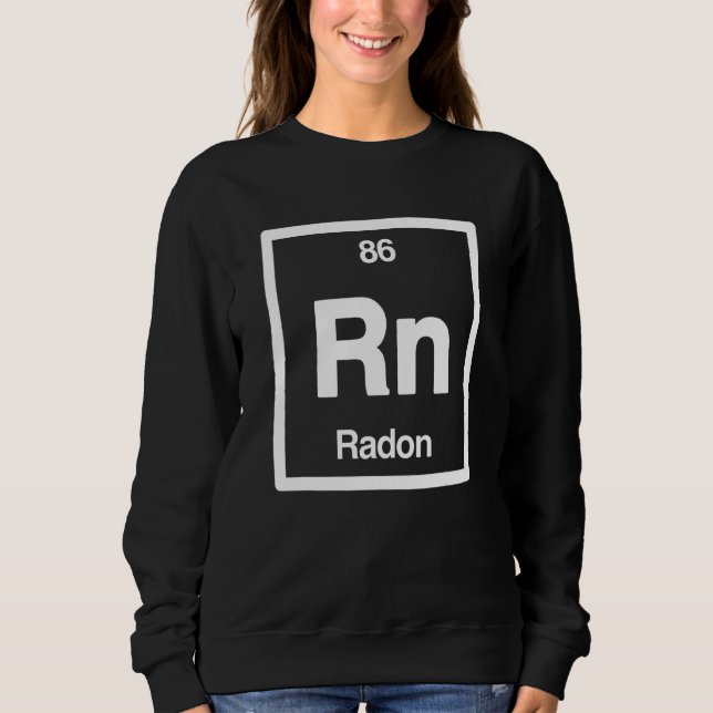 Sweatshirt Radon  Rn  Periodic Table of Elements  Science (Devant)