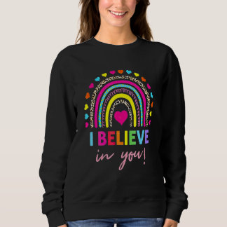 Sweatshirt Rainbow Je Crois En Toi Teacher Testing Day