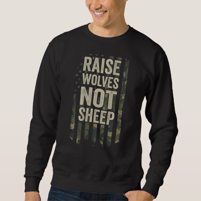Sweatshirt Raise Wolves Not Sheep Patriotic Maman Papa Camo O (Devant)