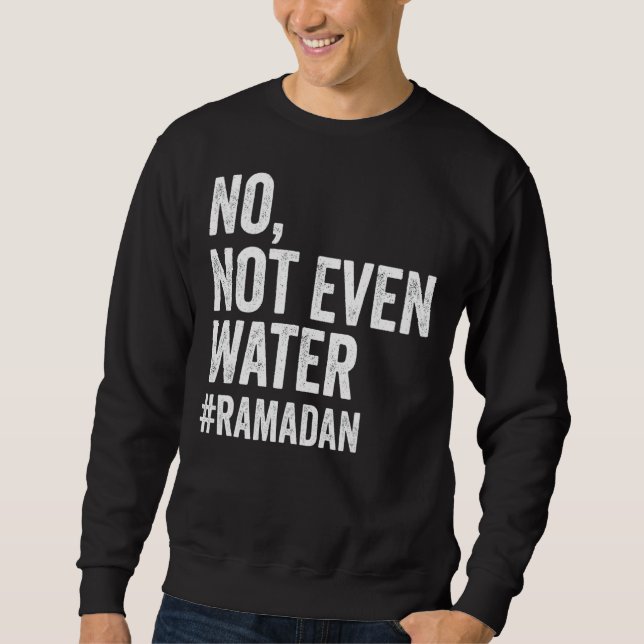 Sweatshirt Ramadan Kareem Pas Même D'Eau Ramadan jeûne M (Devant)