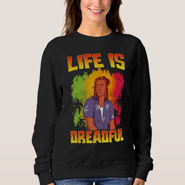 Sweatshirt Rastafari Rastafarian Rasta Life Is Dreadful (Devant)