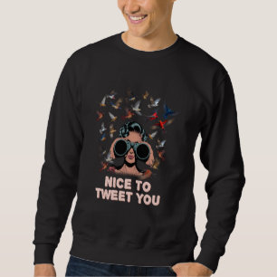 Sweatshirt Ravi de vous tweeter humour drôle amateur d'oiseau