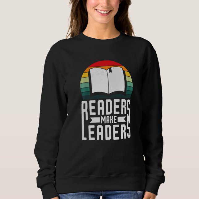 Sweatshirt Readers Make Leaders Book Nerds Bookaholic Bookwor (Devant)