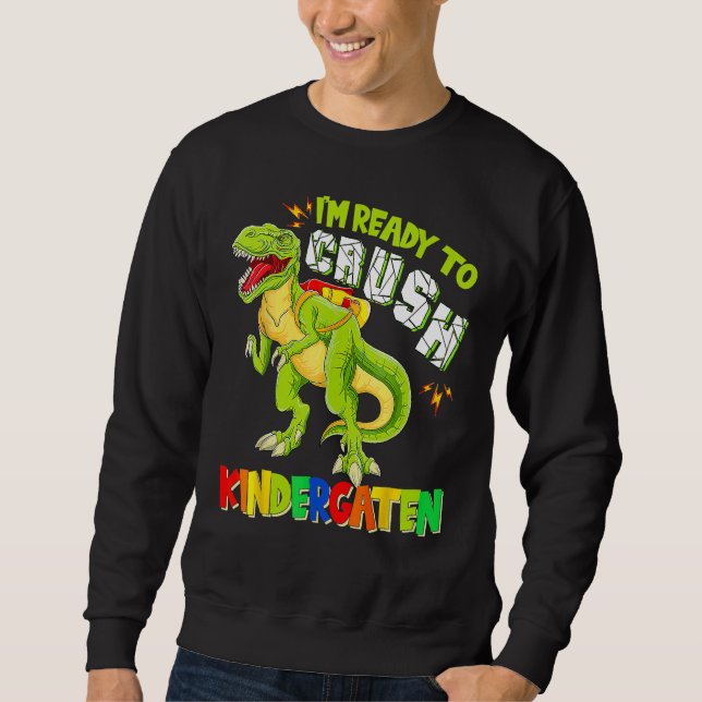 Sweatshirt Ready To Crush Kindergarten Dinosaur Back To Schoo (Devant)
