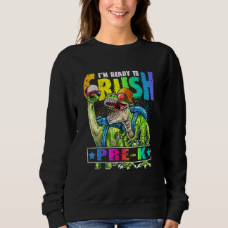 Sweatshirt Ready To Crush Pre K Dinosaur Backpack Back To Sch