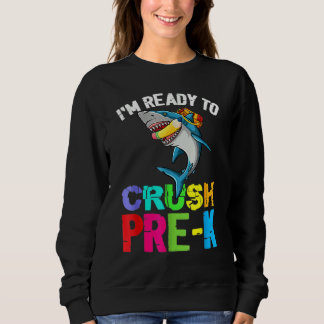 Sweatshirt Ready To Crush Pre K Shark Back To School Boys Kid