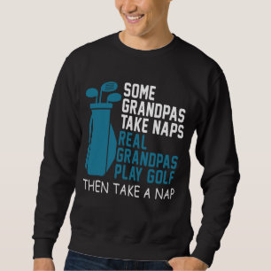 Sweatshirt Real Grandpas Jouer au golf puis prendre un grand-