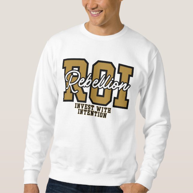 Sweatshirt Rébellion ROI Retour sur l'intention Motivation mo (Devant)