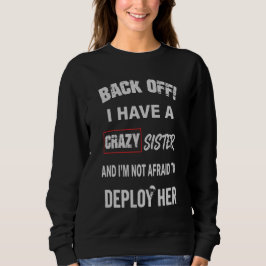 Sweatshirt Reculez, j'ai un avertissement de sœur folle