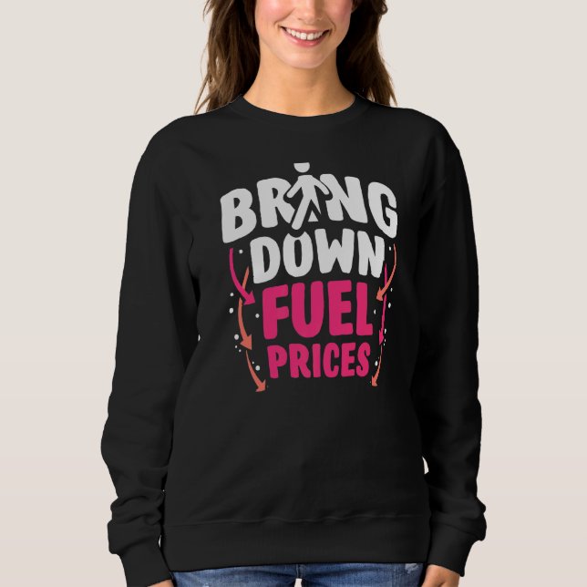 Sweatshirt Réduire le prix du carburant Pompe essence gaz (Devant)