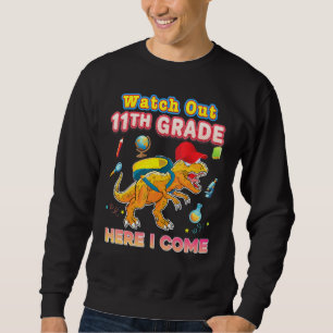 Sweatshirt Regardez La 11e Année Je Viens Onzième Dinosaure