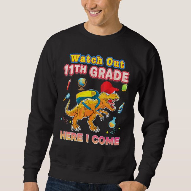 Sweatshirt Regardez La 11e Année Je Viens Onzième Dinosaure (Devant)