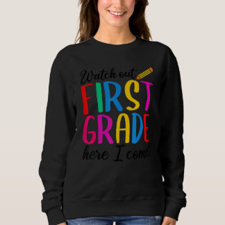 Sweatshirt Regardez La Première Année Ici Je Reviens À L'Écol