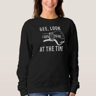 Sweatshirt Regardez Quand Je Dois Aller.