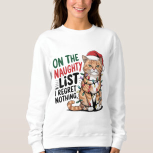 Sweatshirt "Regret Nothing" Drôle Tangé Chat de Noël