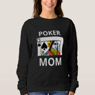 Sweatshirt Reine cool Des Pique Jouer Carte Poker Maman Poker