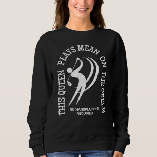 Sweatshirt Reine de golf féminine JOUE MÉCHANT SUR LE VERT Pe