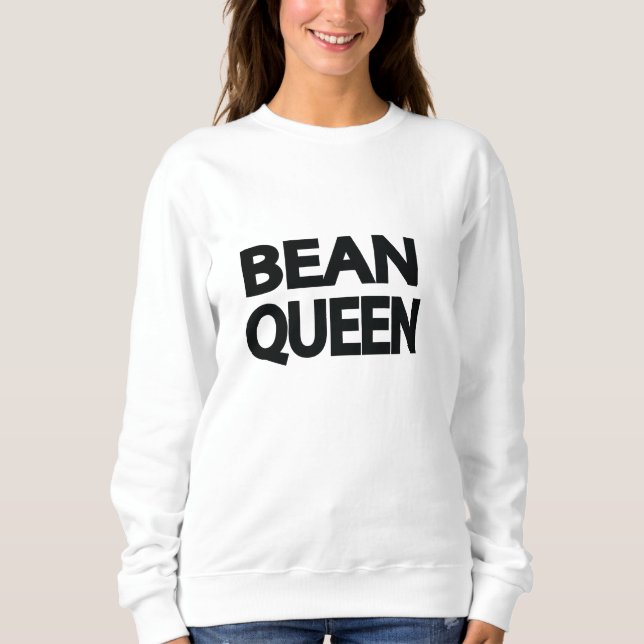 Sweatshirt Reine d'haricot (Devant)