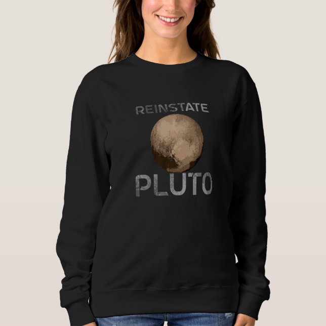 Sweatshirt Reinstate Pluto Never Forget Planet Pluto (Devant)