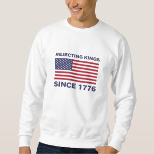 Sweatshirt Rejetant les rois depuis 1776 Protestation Classiq