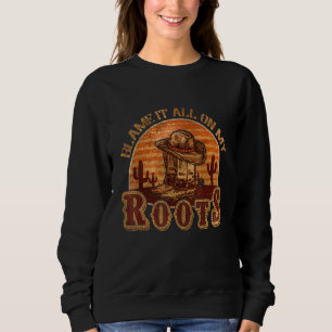 Sweatshirt Rejette Tout Sur Mes Racines Country Music
