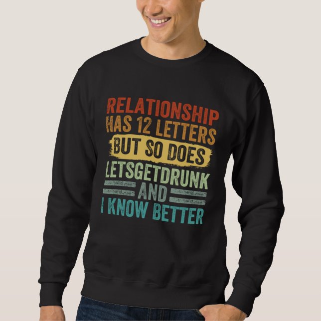 Sweatshirt Relationship Has 12 Letters But So Does Letsgetdru (Devant)