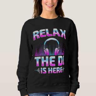 Sweatshirt Relax Le DJ Est Là DJ Disc Jockey Lecteur De Musi