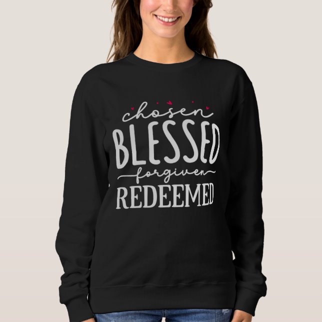 Sweatshirt Religious Jesus Chosen Blessed Forgiven Redeemed C (Devant)