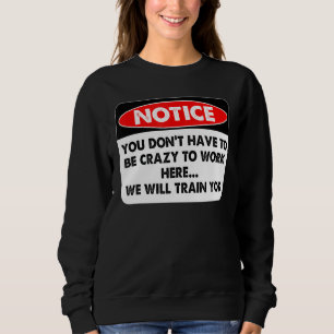Sweatshirt Remarquez que vous n'avez pas besoin d'être fou po