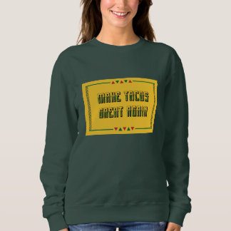 Sweatshirt Rendre sa grandeur à Tacos