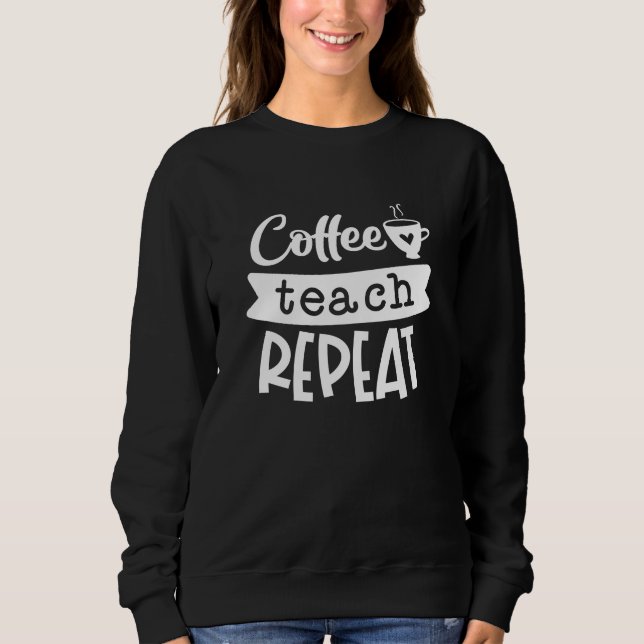 Sweatshirt Répétition de l'enseignement du café (Devant)