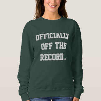 Sweatshirt Reporter judiciaire "Officiellement hors registre"