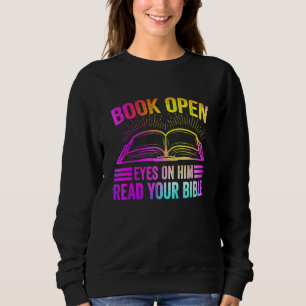 Sweatshirt Réserver Des Yeux Ouverts Sur Lui Lire Votre Bible
