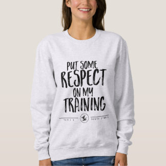 Sweatshirt Respect - la chemise des femmes